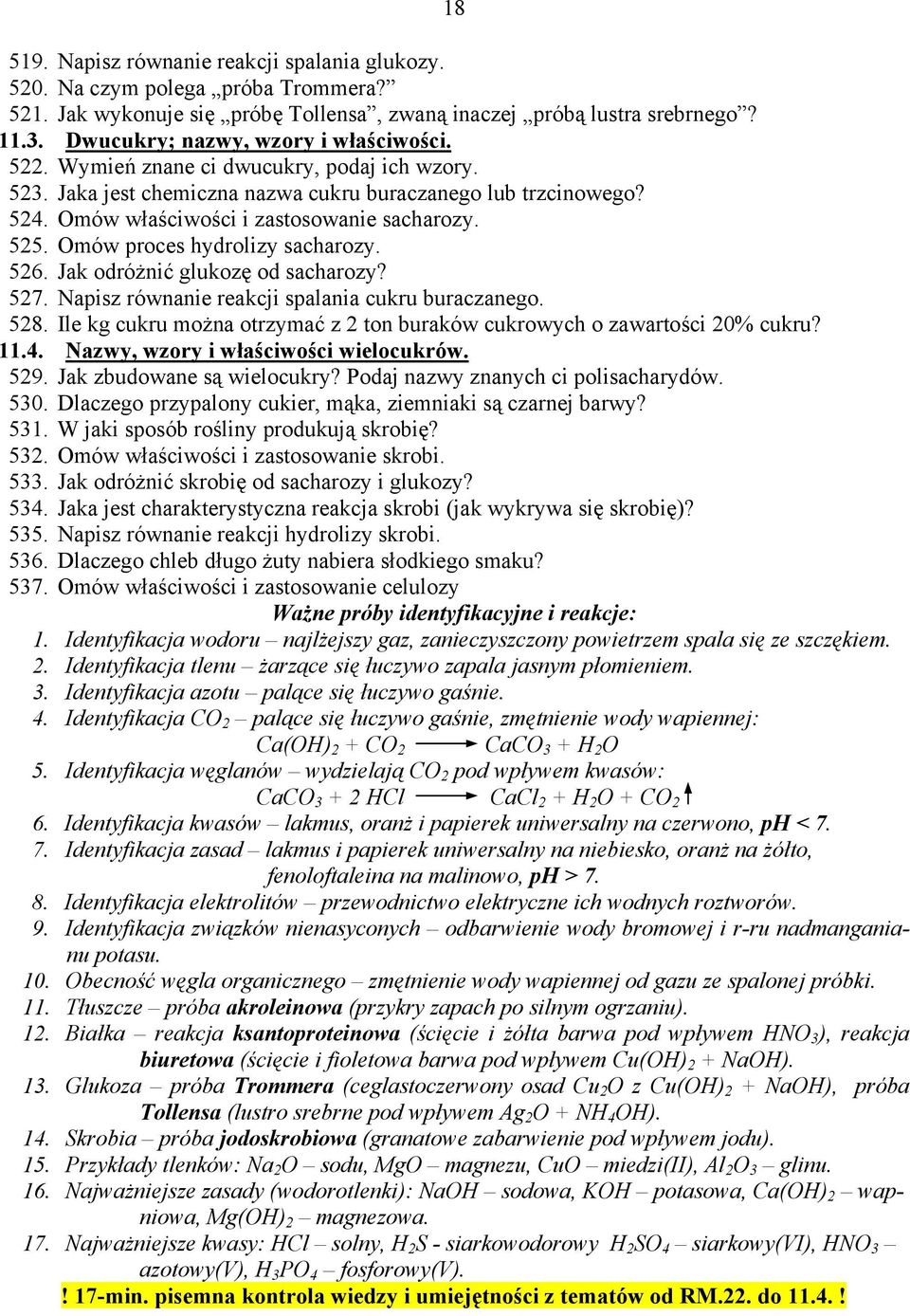 525. Omów proces hydrolizy sacharozy. 526. Jak odróżnić glukozę od sacharozy? 527. Napisz równanie reakcji spalania cukru buraczanego. 528.