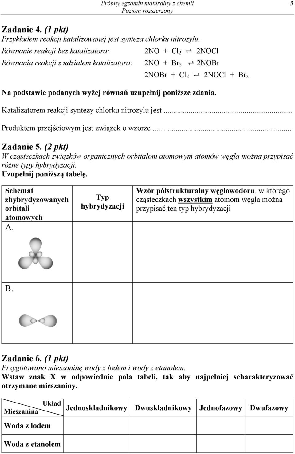 Katalizatorem reakcji syntezy chlorku nitrozylu jest... Produktem przejściowym jest związek o wzorze... Zadanie 5.