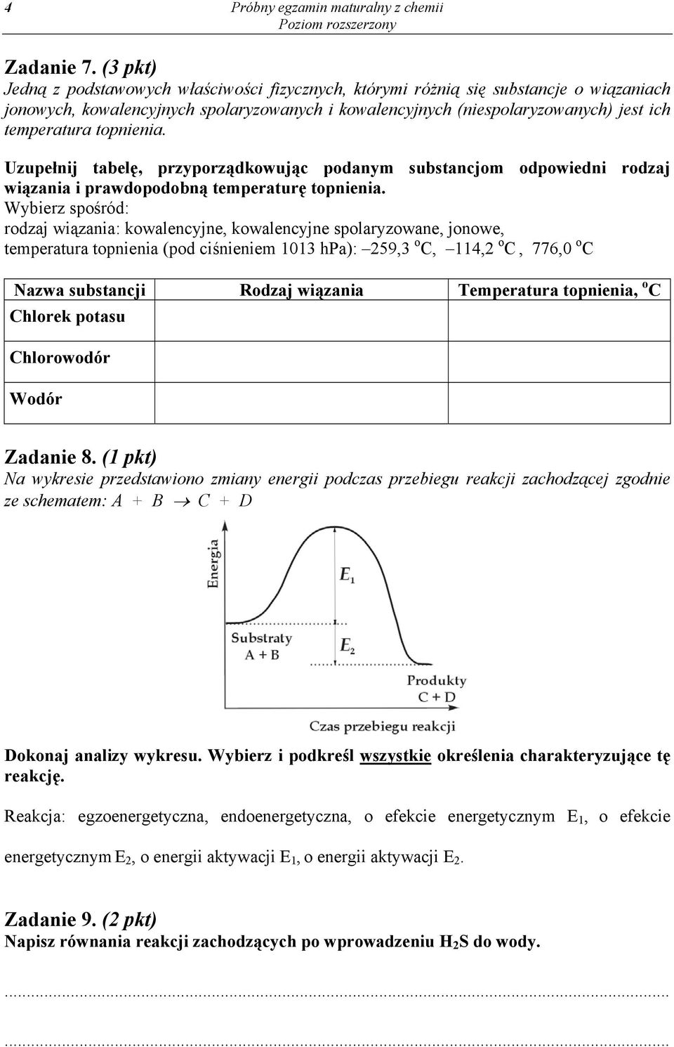 topnienia. Uzupełnij tabelę, przyporządkowując podanym substancjom odpowiedni rodzaj wiązania i prawdopodobną temperaturę topnienia.