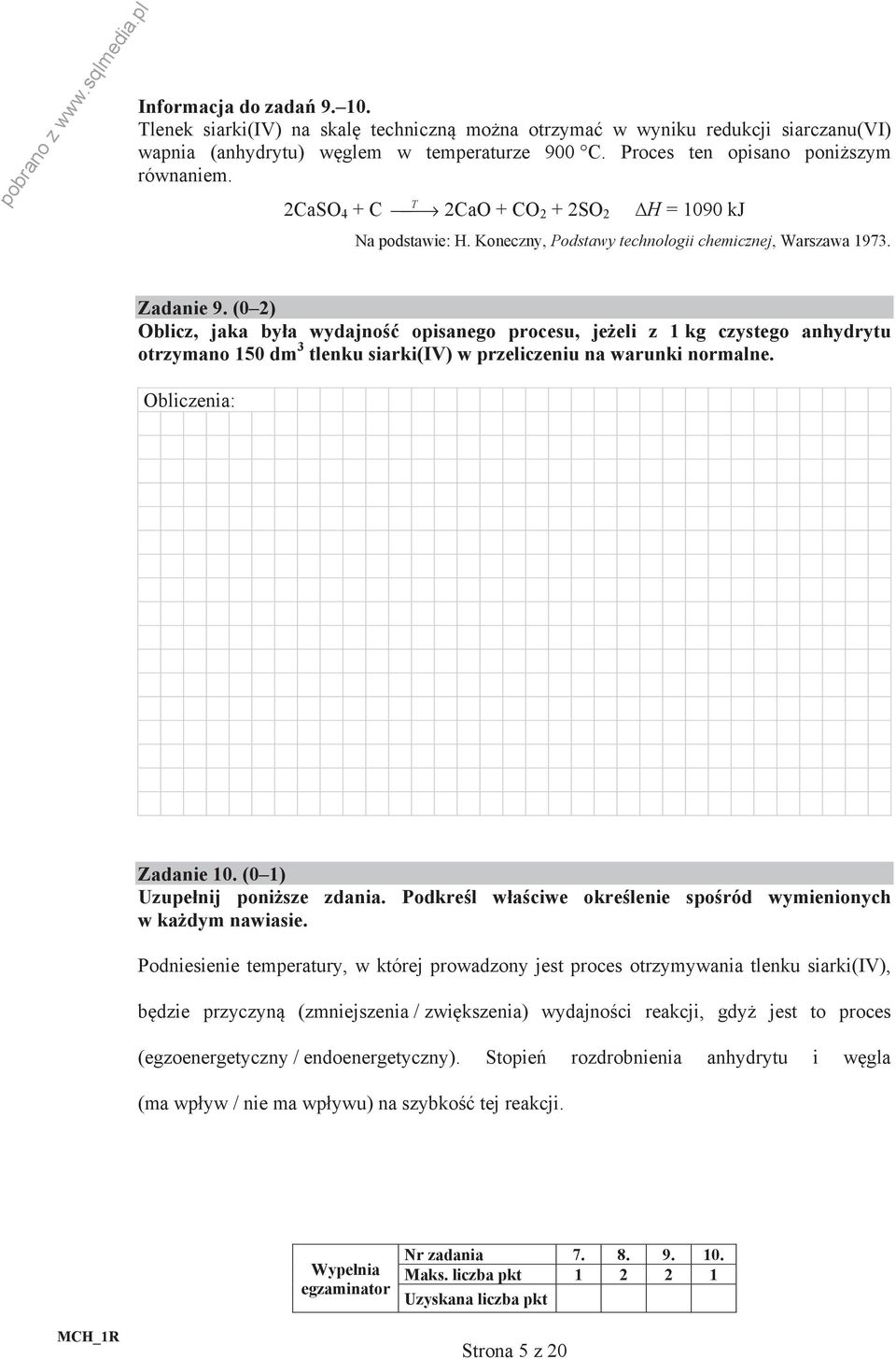 (0 2) blicz, jaka by a wydajno opisanego procesu, je eli z 1 kg czystego anhydrytu otrzymano 150 dm 3 tlenku siarki(iv) w przeliczeniu na warunki normalne. bliczenia: Zadanie 10.