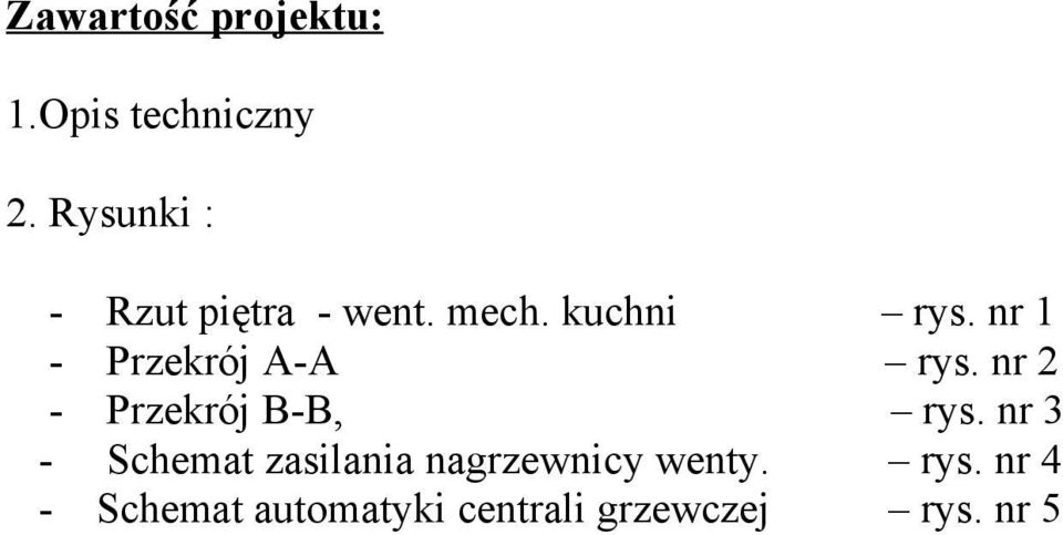 nr 1 - Przekrój A-A rys. nr 2 - Przekrój B-B, rys.