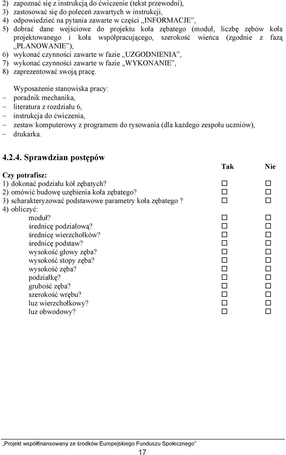 czynności zawarte w fazie WYKONANIE, 8) zaprezentować swoją pracę.