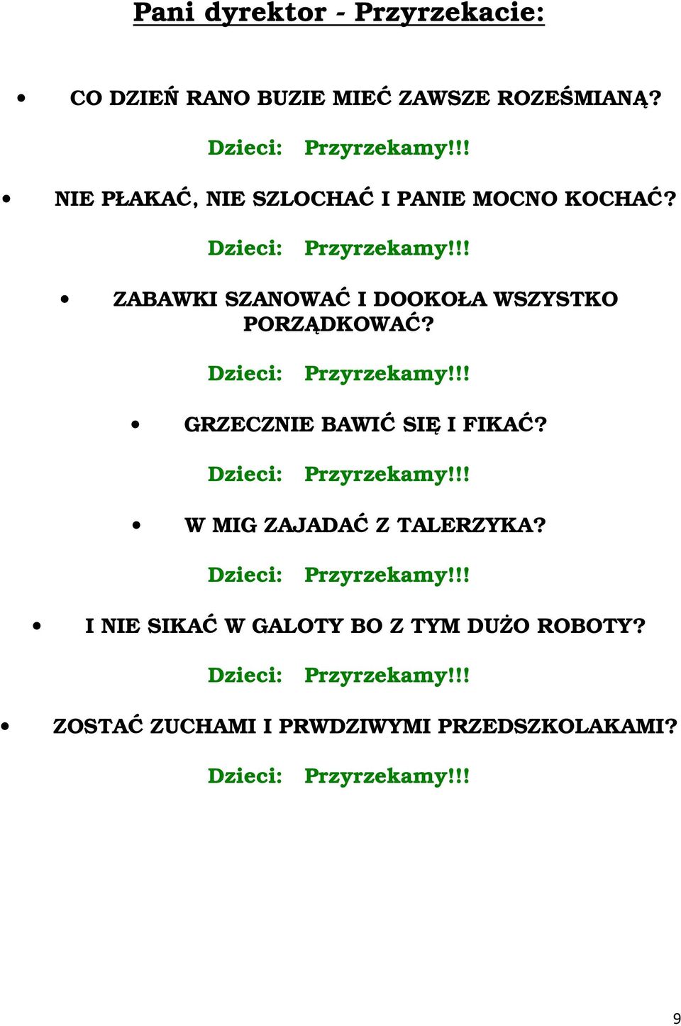 ZABAWKI SZANOWAĆ I DOOKOŁA WSZYSTKO PORZĄDKOWAĆ? GRZECZNIE BAWIĆ SIĘ I FIKAĆ?