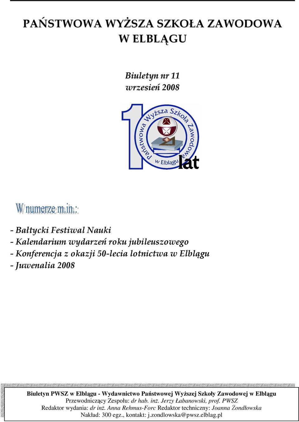 Wydawnictwo Państwowej WyŜszej Szkoły Zawodowej w Elblągu Przewodniczący Zespołu: dr hab. inŝ. Jerzy Łabanowski, prof.