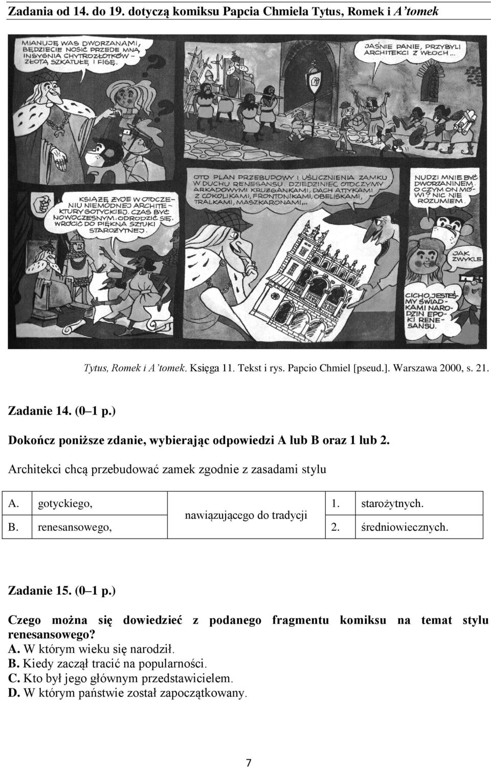 starożytnych. nawiązującego do tradycji B. renesansowego, 2. średniowiecznych. Zadanie 15. (0 1 p.