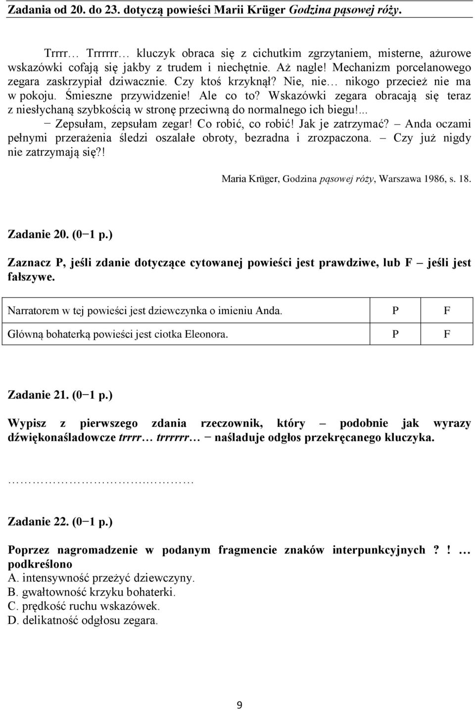 Wskazówki zegara obracają się teraz z niesłychaną szybkością w stronę przeciwną do normalnego ich biegu!... Zepsułam, zepsułam zegar! Co robić, co robić! Jak je zatrzymać?