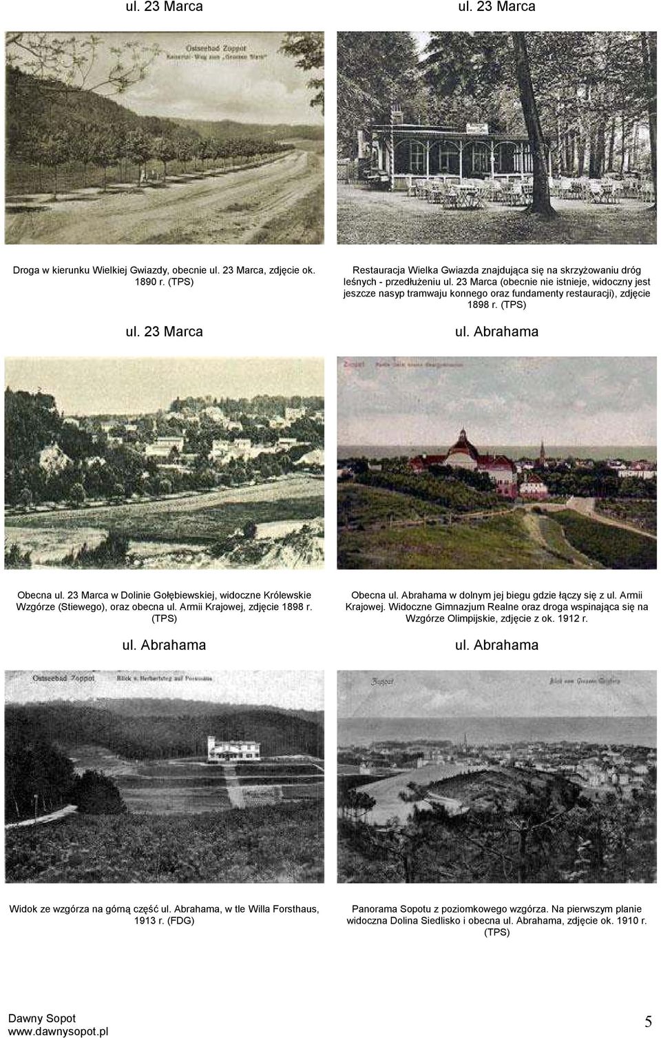 23 Marca (obecnie nie istnieje, widoczny jest jeszcze nasyp tramwaju konnego oraz fundamenty restauracji), zdjęcie 1898 r. (TPS) ul. Abrahama Obecna ul.