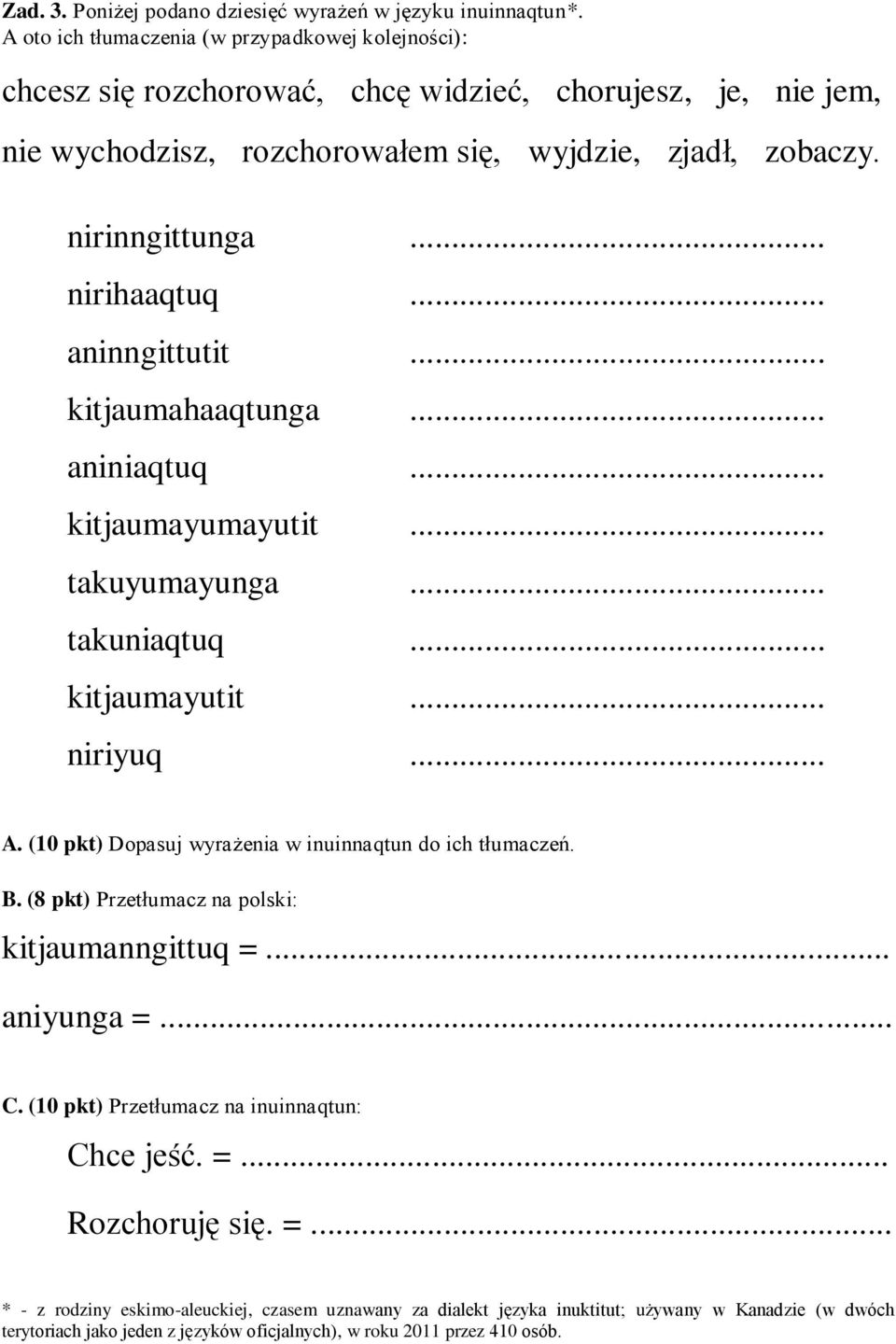 nirinngittunga nirihaaqtuq aninngittutit kitjaumahaaqtunga aniniaqtuq kitjaumayumayutit takuyumayunga takuniaqtuq kitjaumayutit niriyuq A.