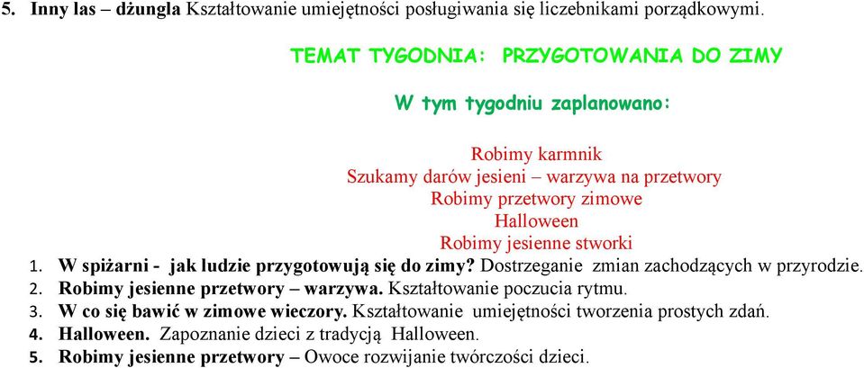 Robimy jesienne stworki. W spiżarni - jak ludzie przygotowują się do zimy? Dostrzeganie zmian zachodzących w przyrodzie.. Robimy jesienne przetwory warzywa.