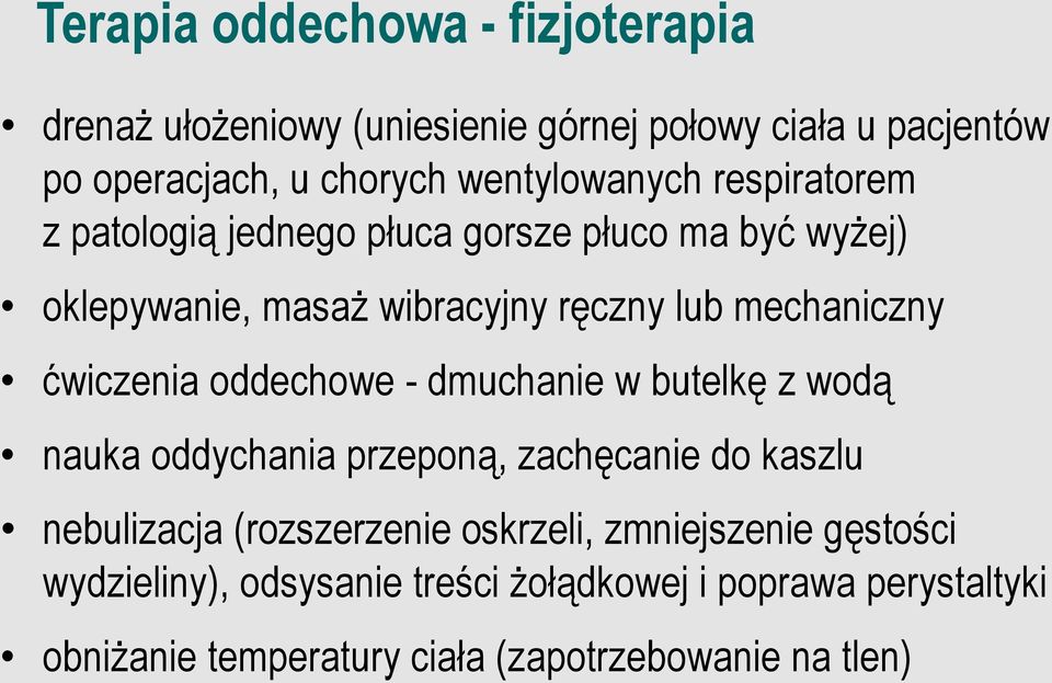 mechaniczny ćwiczenia oddechowe - dmuchanie w butelkę z wodą nauka oddychania przeponą, zachęcanie do kaszlu nebulizacja