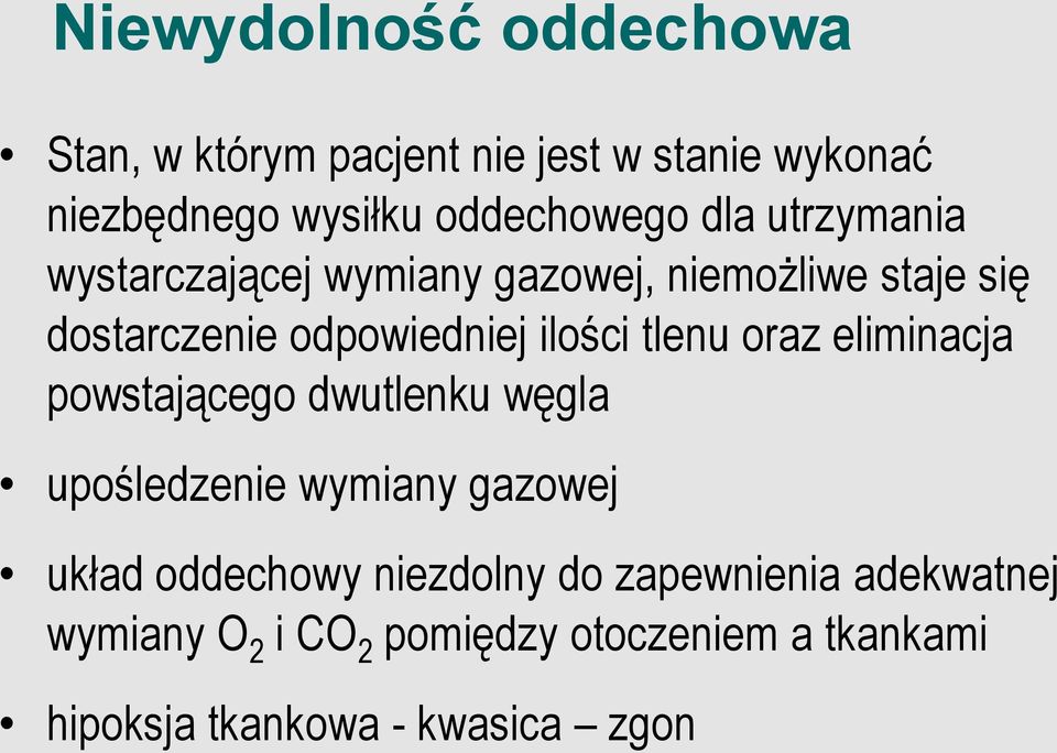 tlenu oraz eliminacja powstającego dwutlenku węgla upośledzenie wymiany gazowej układ oddechowy