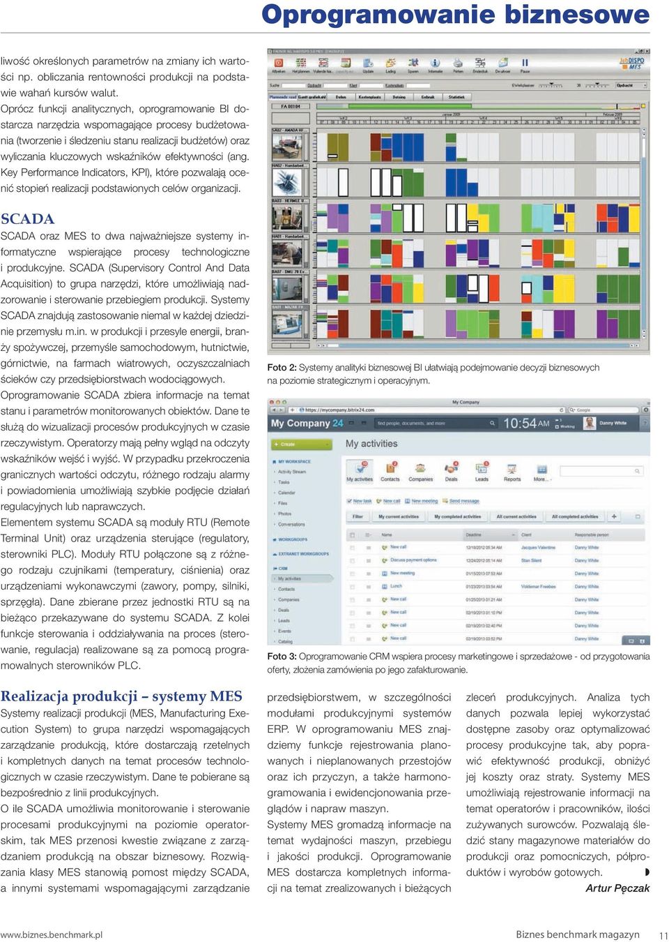 efektywności (ang. Key Performance Indicators, KPI), które pozwalają ocenić stopień realizacji podstawionych celów organizacji.