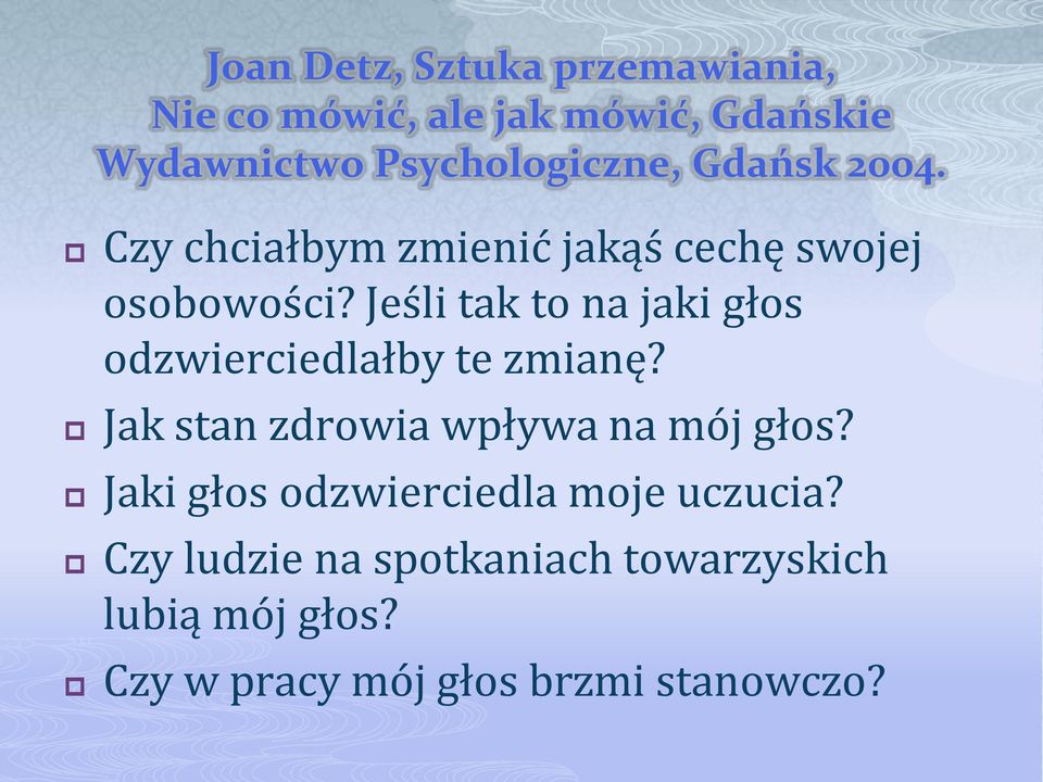 Jeśli tak to na jaki głos odzwierciedlałby te zmianę? Jak stan zdrowia wpływa na mój głos?