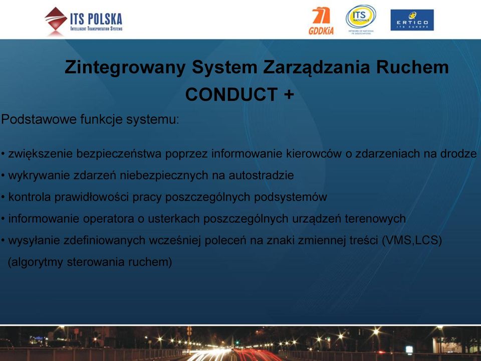 kontrola prawidłowości pracy poszczególnych podsystemów informowanie operatora o usterkach poszczególnych