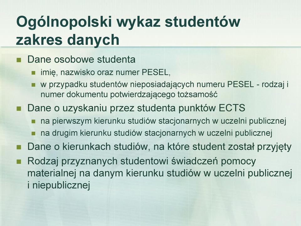 studiów stacjonarnych w uczelni publicznej na drugim kierunku studiów stacjonarnych w uczelni publicznej Dane o kierunkach studiów, na