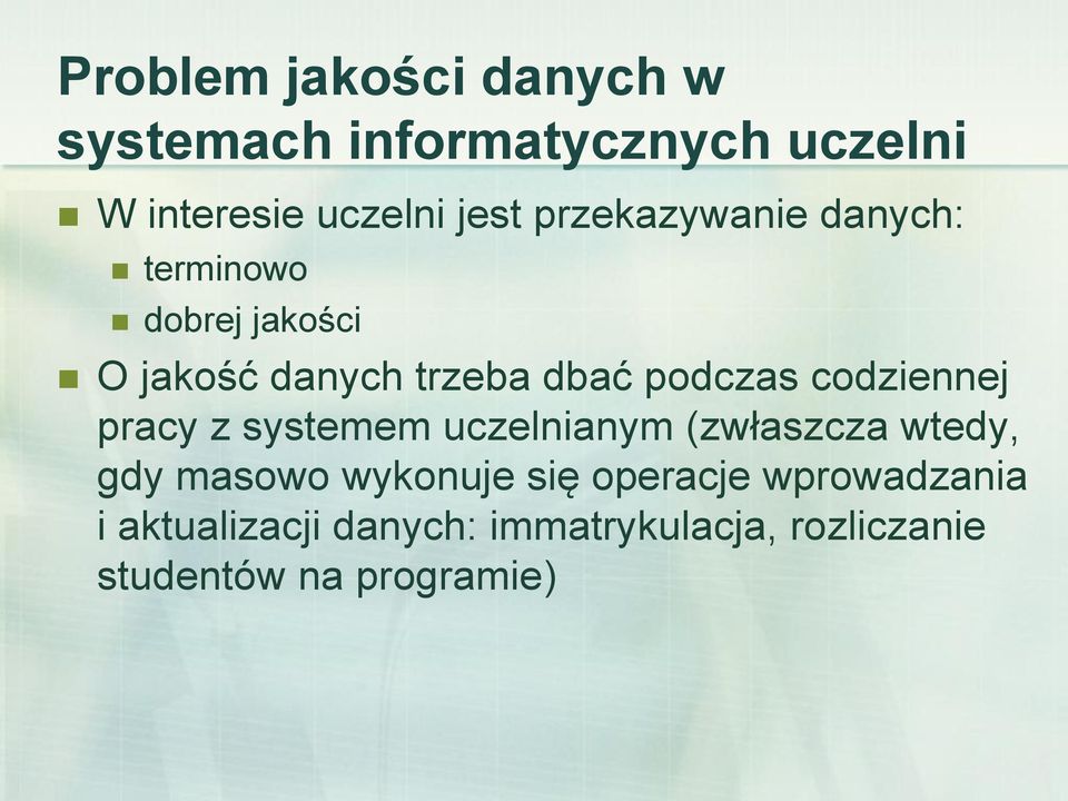 codziennej pracy z systemem uczelnianym (zwłaszcza wtedy, gdy masowo wykonuje się