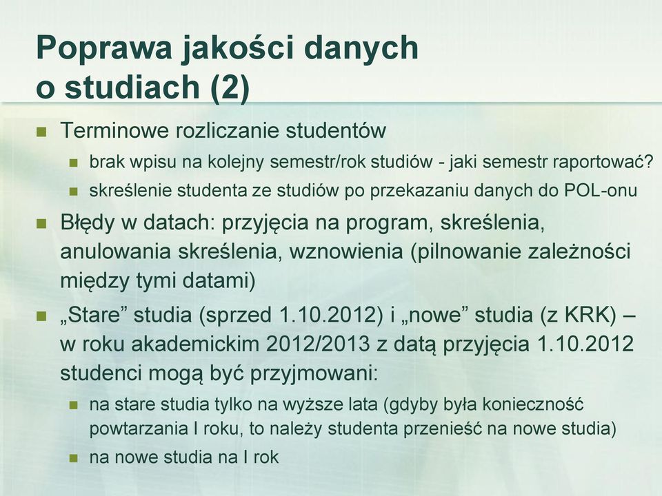 (pilnowanie zależności między tymi datami) Stare studia (sprzed 1.10.