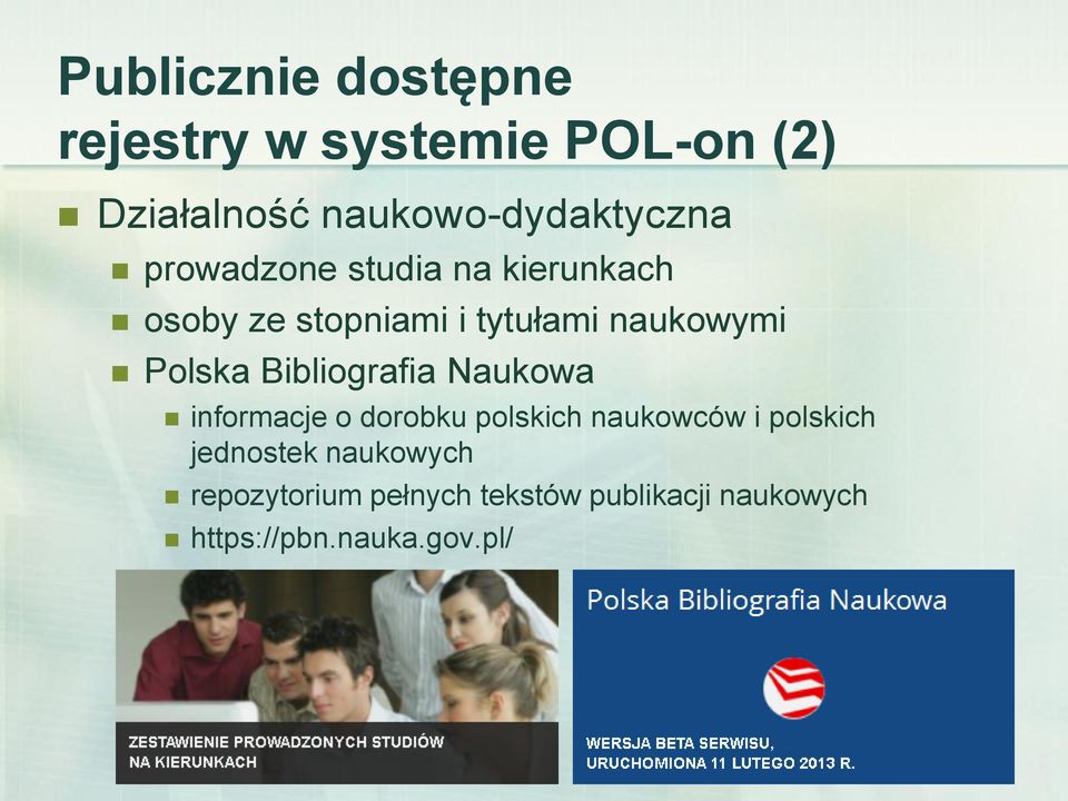 Bibliografia Naukowa informacje o dorobku polskich naukowców i polskich jednostek