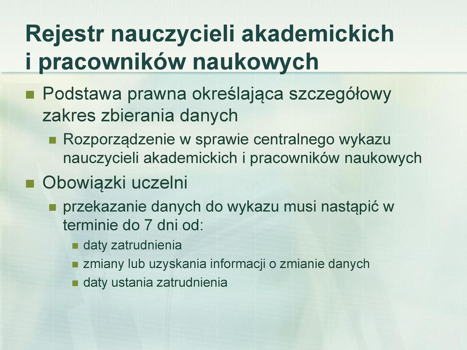 pracowników naukowych Obowiązki uczelni przekazanie danych do wykazu musi nastąpić w terminie do