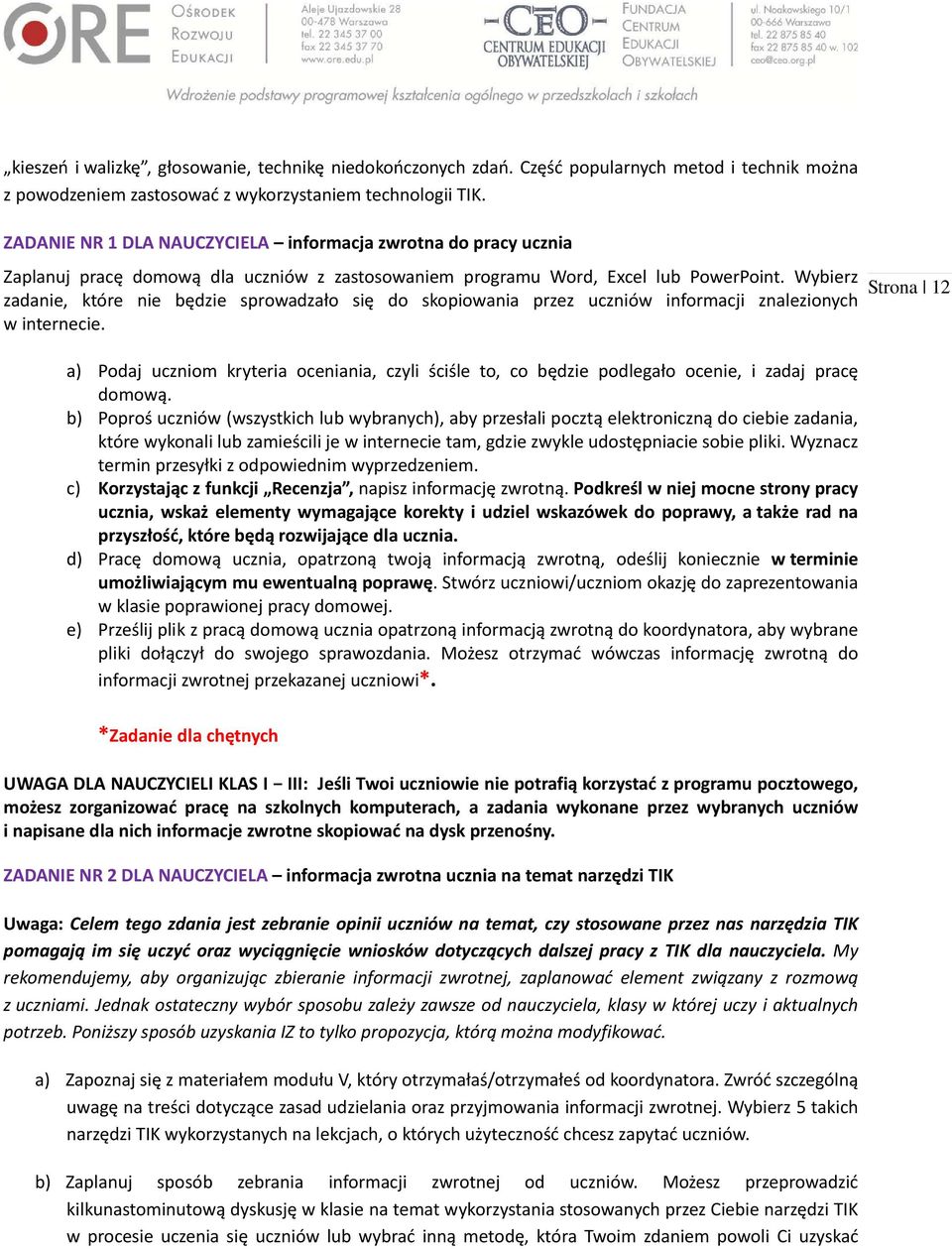 Wybierz zadanie, które nie będzie sprowadzało się do skopiowania przez uczniów informacji znalezionych w internecie.