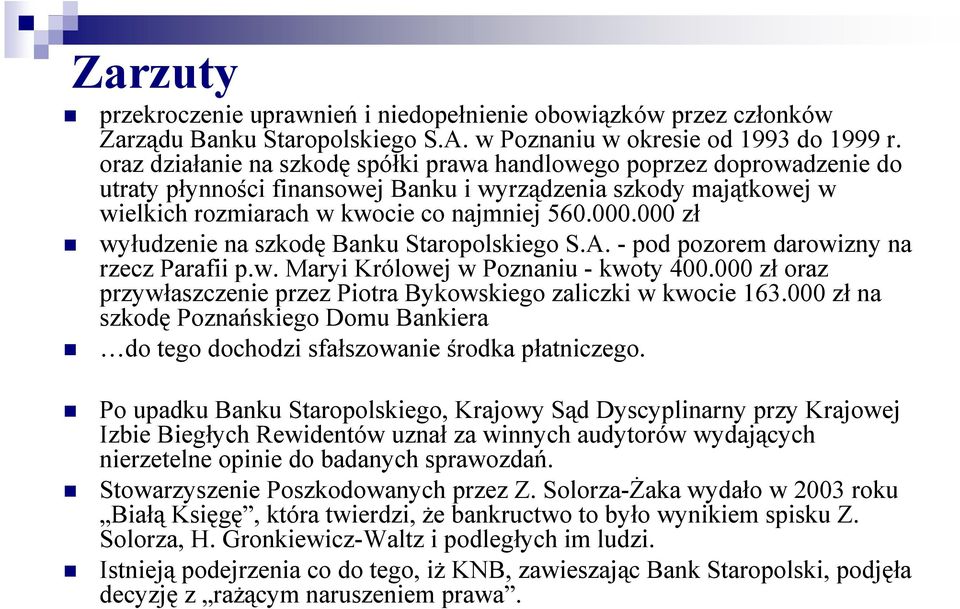 000 zł wyłudzenie na szkodę Banku Staropolskiego S.A. - pod pozorem darowizny na rzecz Parafii p.w. Maryi Królowej w Poznaniu - kwoty 400.