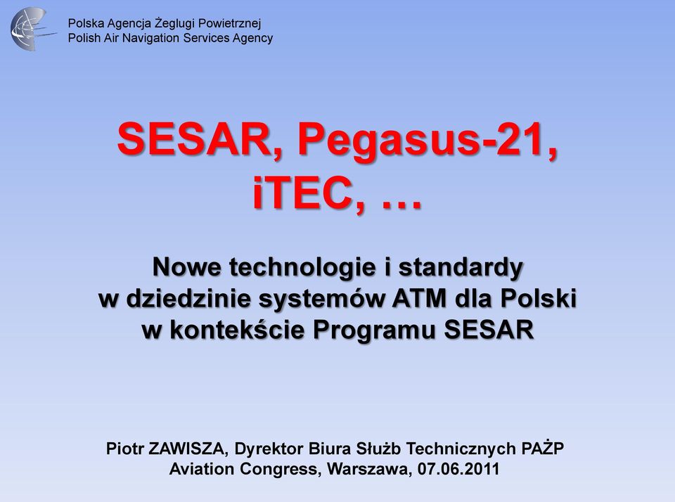 kontekście Programu SESAR Piotr ZAWISZA, Dyrektor