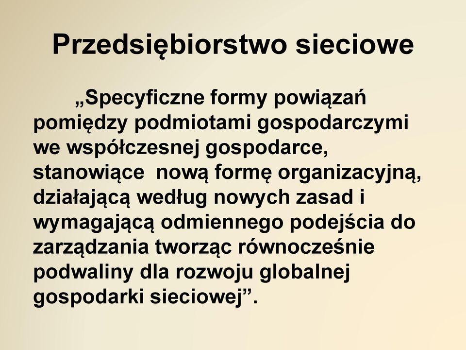 organizacyjną, działającą według nowych zasad i wymagającą odmiennego