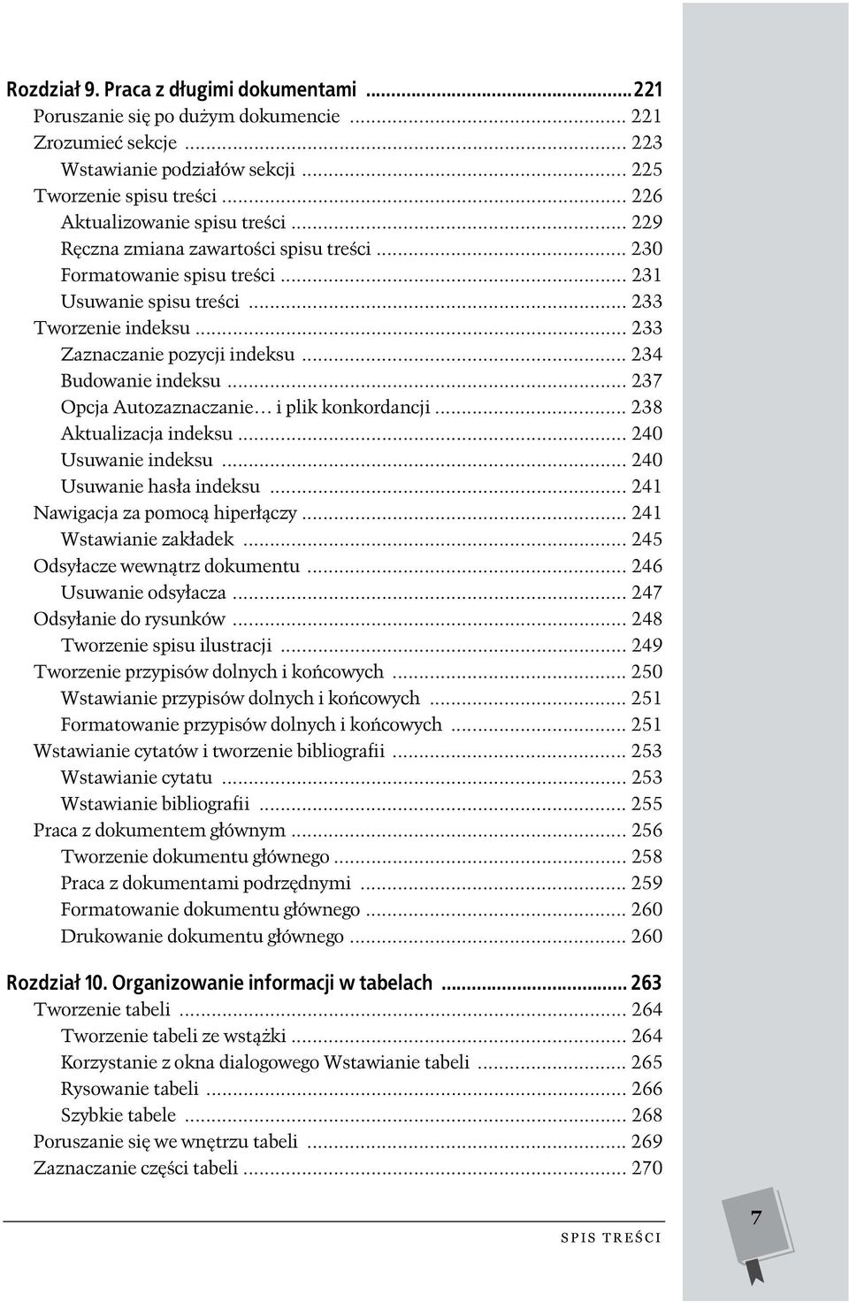 .. 234 Budowanie indeksu... 237 Opcja Autozaznaczanie i plik konkordancji... 238 Aktualizacja indeksu... 240 Usuwanie indeksu... 240 Usuwanie hasła indeksu... 241 Nawigacja za pomocą hiperłączy.