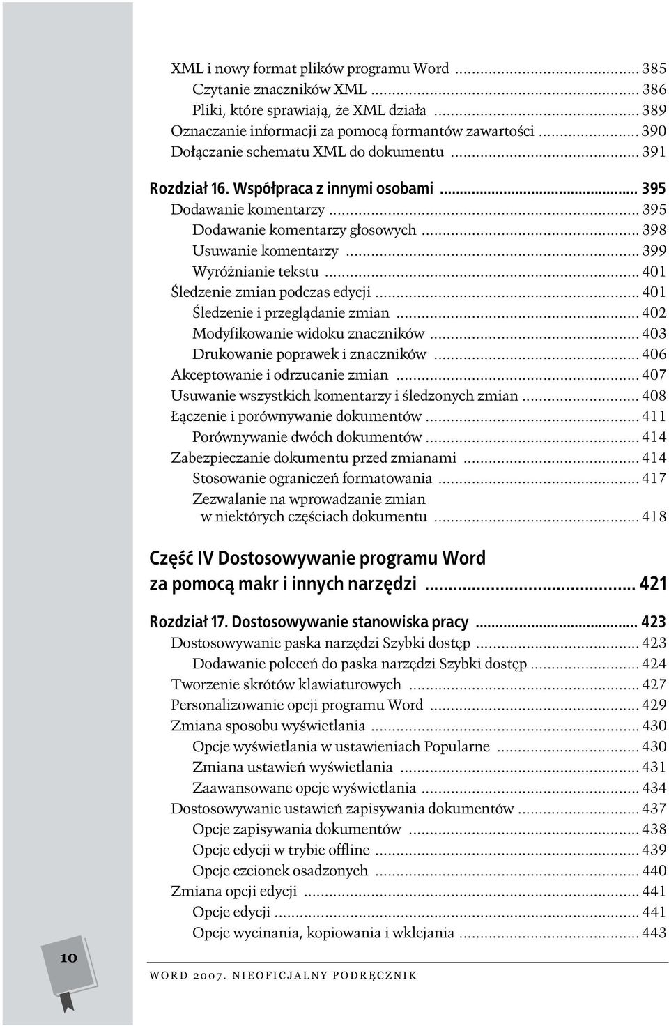 .. 399 Wyróżnianie tekstu... 401 Śledzenie zmian podczas edycji... 401 Śledzenie i przeglądanie zmian... 402 Modyfikowanie widoku znaczników... 403 Drukowanie poprawek i znaczników.