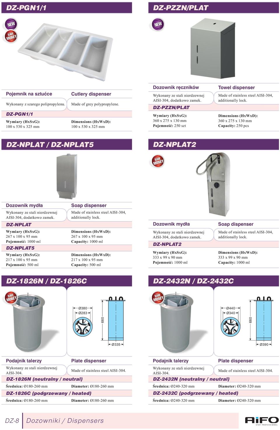 360 x 275 x 130 mm Capacity: 250 pcs DZ-NPLAT / DZ-NPLAT5 DZ-NPLAT2 Dozownik mydła AISI-304, dodatkowo zamek.