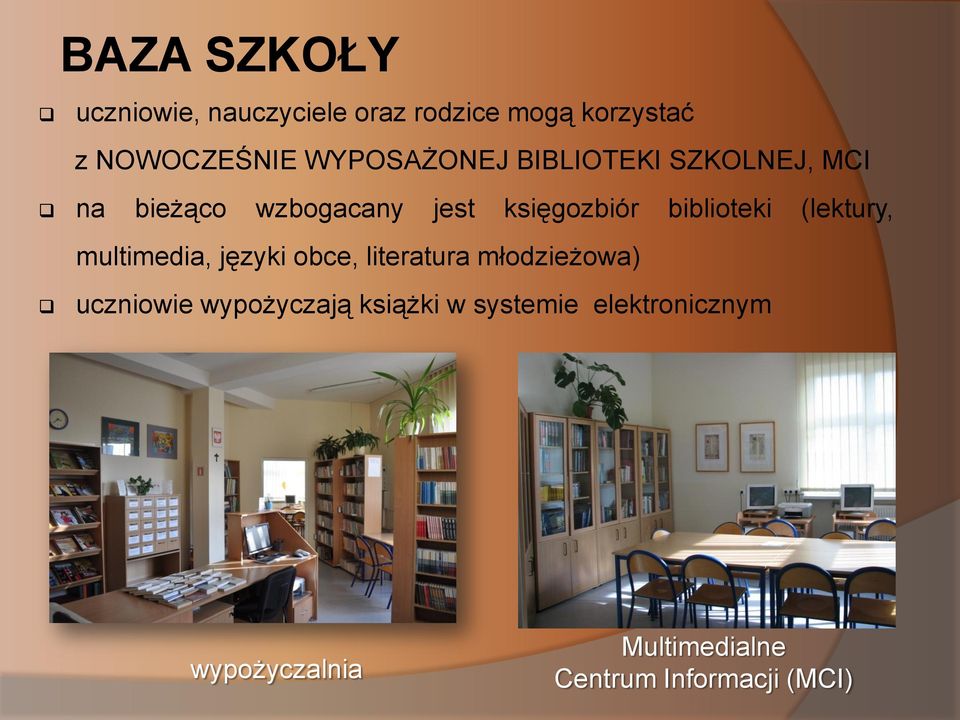 biblioteki (lektury, multimedia, języki obce, literatura młodzieżowa) uczniowie