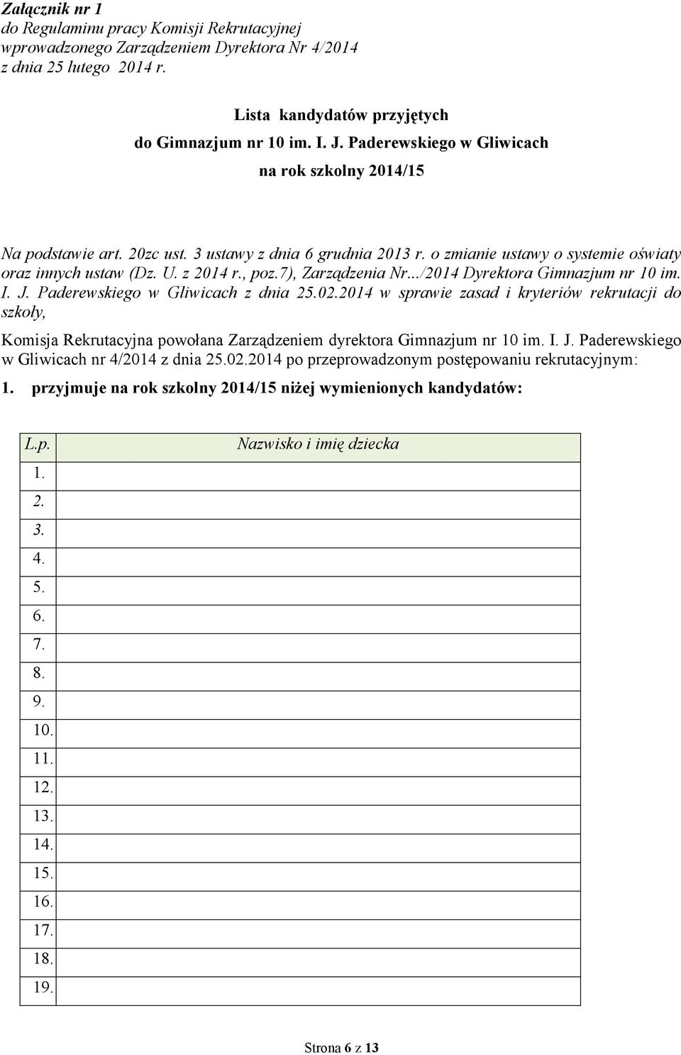 7), Zarządzenia Nr.../2014 Dyrektora Gimnazjum nr 10 im. I. J. Paderewskiego w Gliwicach z dnia 25.02.