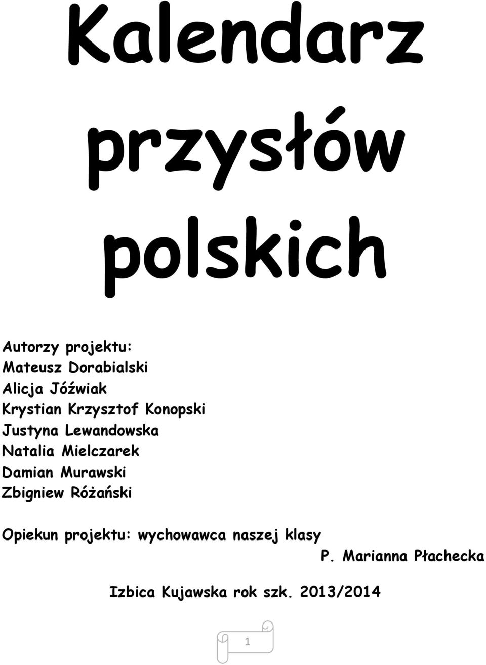 Mielczarek Damian Murawski Zbigniew Różański Opiekun projektu: