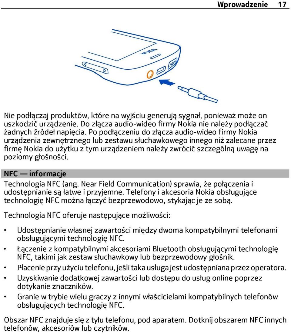 poziomy głośności. NFC informacje Technologia NFC (ang. Near Field Communication) sprawia, że połączenia i udostępnianie są łatwe i przyjemne.