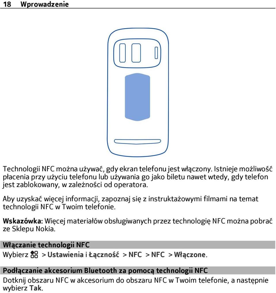 Aby uzyskać więcej informacji, zapoznaj się z instruktażowymi filmami na temat technologii NFC w Twoim telefonie.