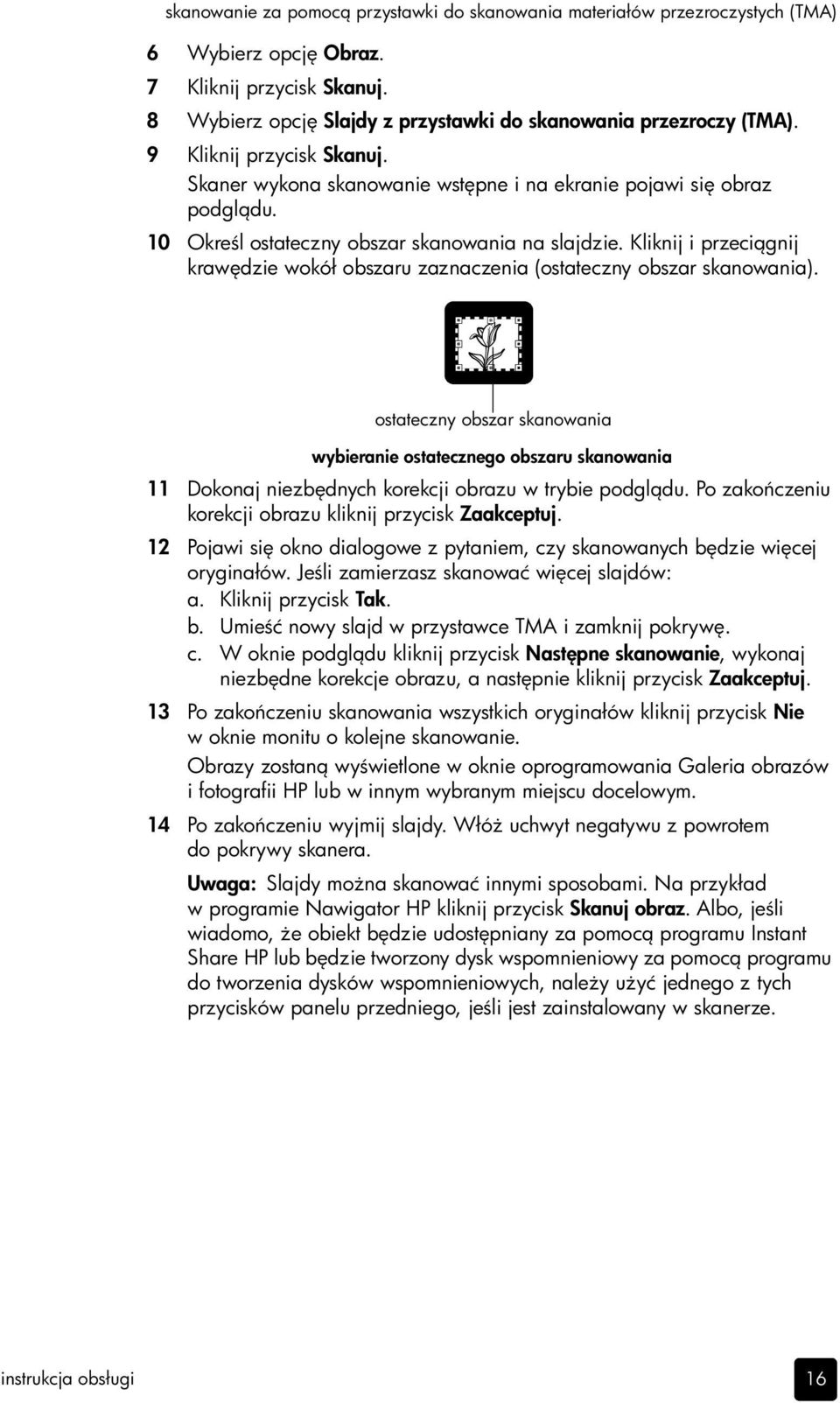 Kliknij i przeci gnij kraw dzie wokół obszaru zaznaczenia (ostateczny obszar skanowania).