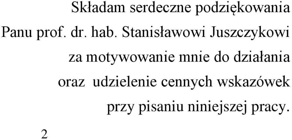 Stanisławowi Juszczykowi za motywowanie