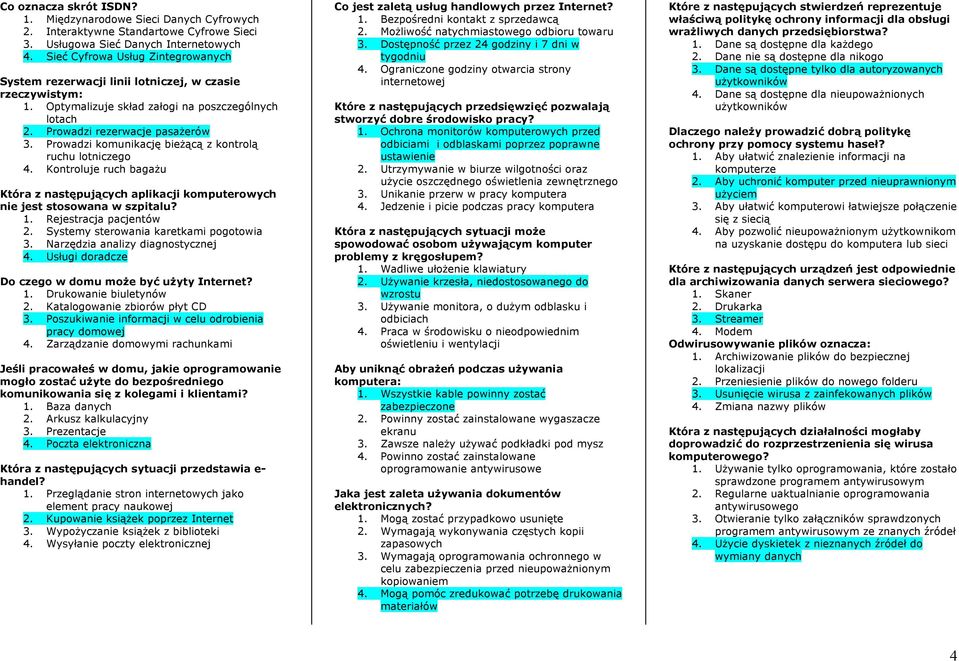 Prowadzi komunikację bieżącą z kontrolą ruchu lotniczego 4. Kontroluje ruch bagażu Która z następujących aplikacji komputerowych nie jest stosowana w szpitalu? 1. Rejestracja pacjentów 2.