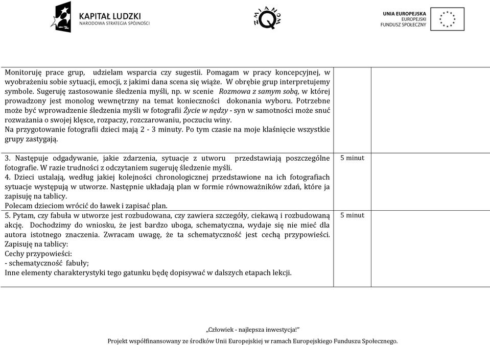 Potrzebne może być wprowadzenie śledzenia myśli w fotografii Życie w nędzy - syn w samotności może snuć rozważania o swojej klęsce, rozpaczy, rozczarowaniu, poczuciu winy.