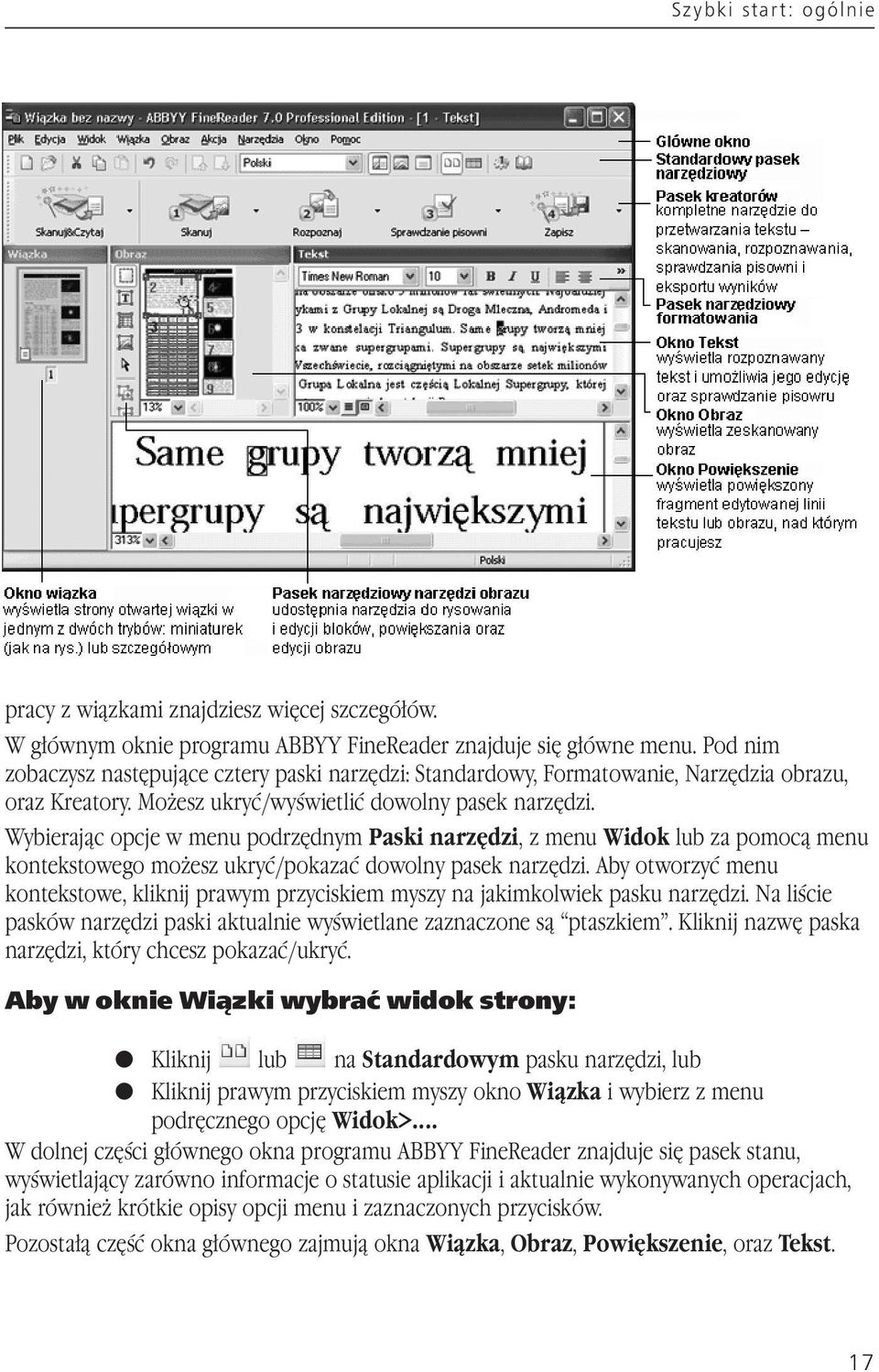 Wybierając opcje w menu podrzędnym Paski narzędzi, z menu Widok lub za pomocą menu kontekstowego możesz ukryć/pokazać dowolny pasek narzędzi.