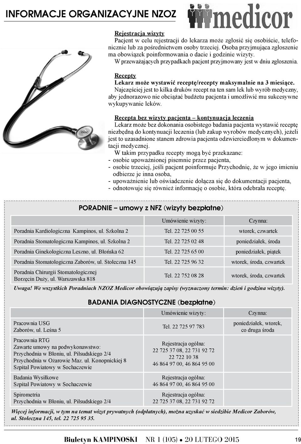 Recepty Lekarz może wystawić receptę/recepty maksymalnie na 3 miesiące.