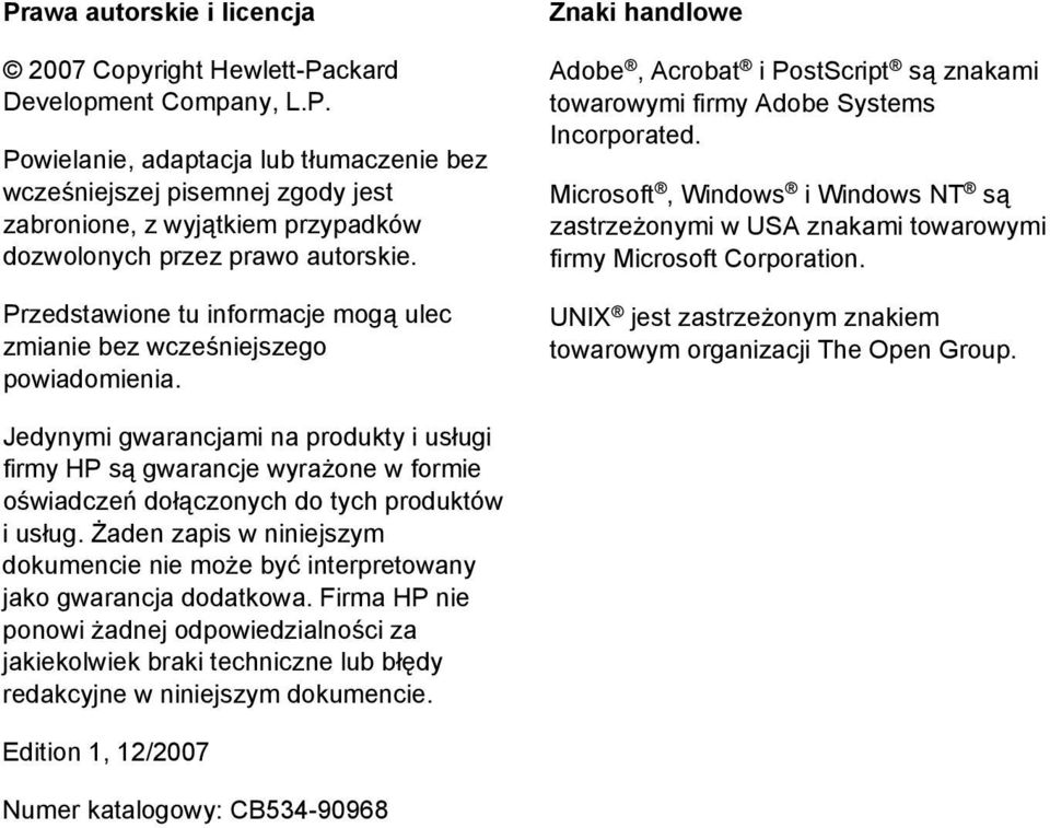 Microsoft, Windows i Windows NT są zastrzeżonymi w USA znakami towarowymi firmy Microsoft Corporation. UNIX jest zastrzeżonym znakiem towarowym organizacji The Open Group.