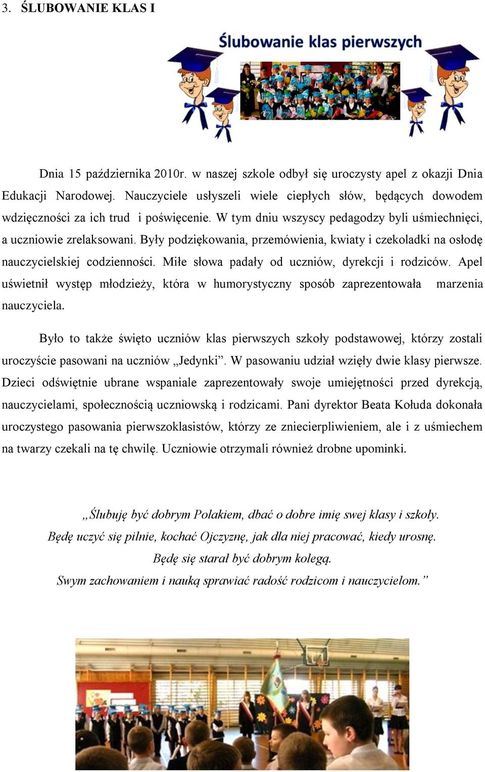 Były podziękowania, przemówienia, kwiaty i czekoladki na osłodę nauczycielskiej codzienności. Miłe słowa padały od uczniów, dyrekcji i rodziców.