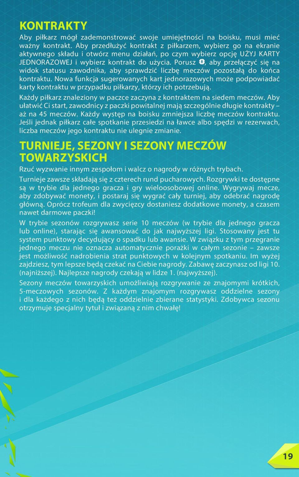 Porusz, aby przełączyć się na widok statusu zawodnika, aby sprawdzić liczbę meczów pozostałą do końca kontraktu.