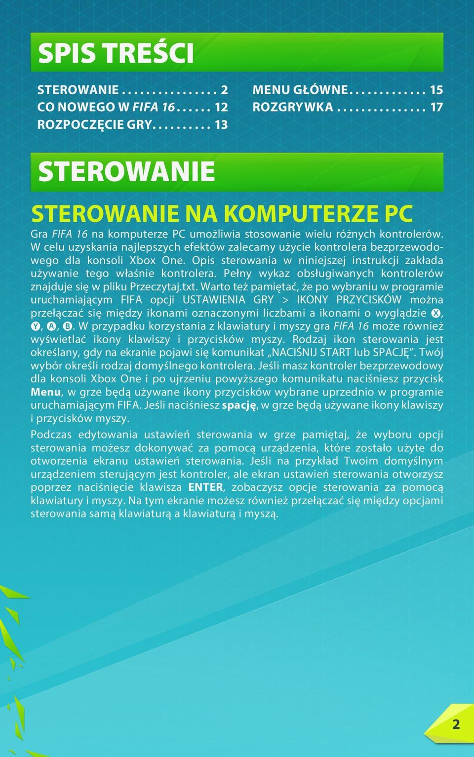 Pełny wykaz obsługiwanych kontrolerów znajduje się w pliku Przeczytaj.txt.