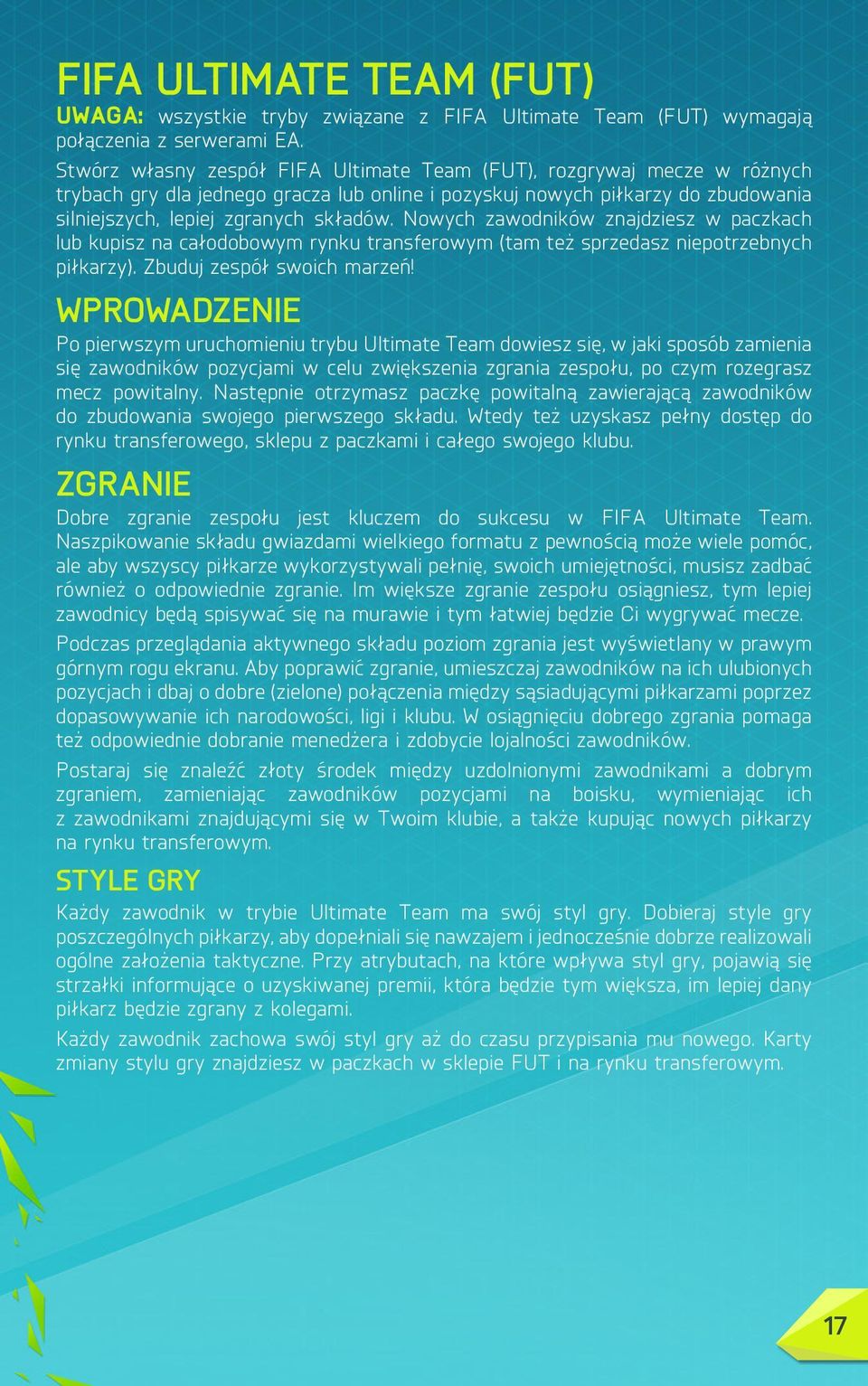 Nowych zawodników znajdziesz w paczkach lub kupisz na całodobowym rynku transferowym (tam też sprzedasz niepotrzebnych piłkarzy). Zbuduj zespół swoich marzeń!