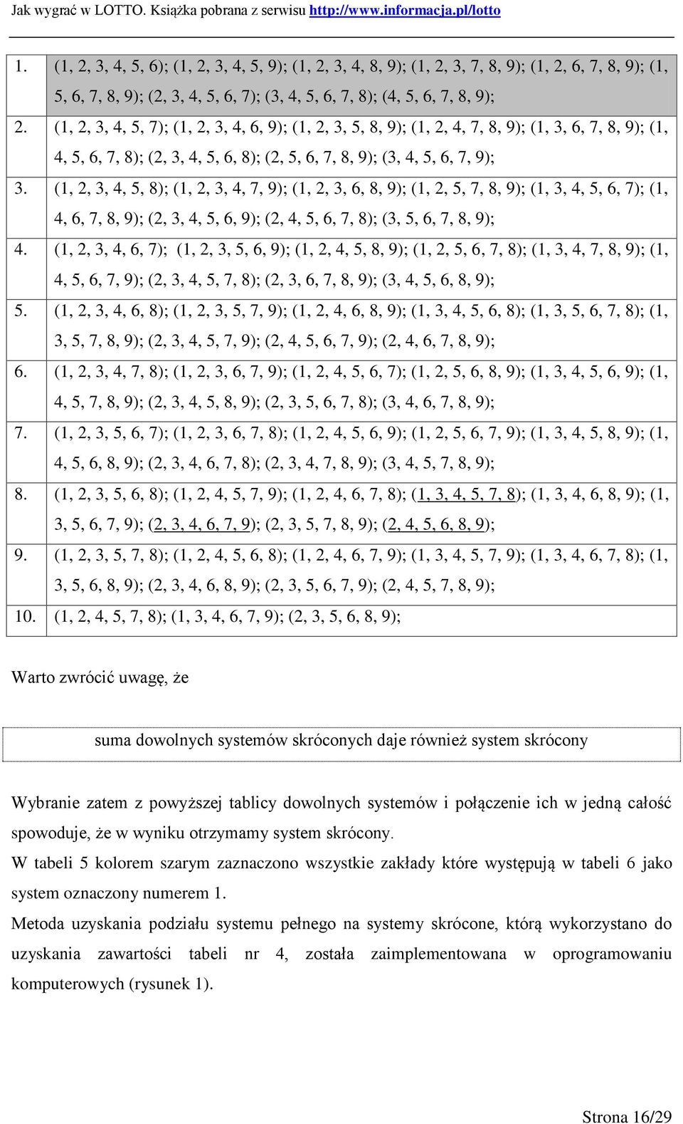 (, 2, 3, 4, 5, 8); (, 2, 3, 4, 7, 9); (, 2, 3, 6, 8, 9); (, 2, 5, 7, 8, 9); (, 3, 4, 5, 6, 7); (, 4, 6, 7, 8, 9); (2, 3, 4, 5, 6, 9); (2, 4, 5, 6, 7, 8); (3, 5, 6, 7, 8, 9); 4.