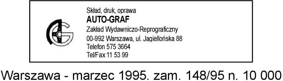 ul. Jagiellońska 88 Telefon 575 3664 Tel/Fax