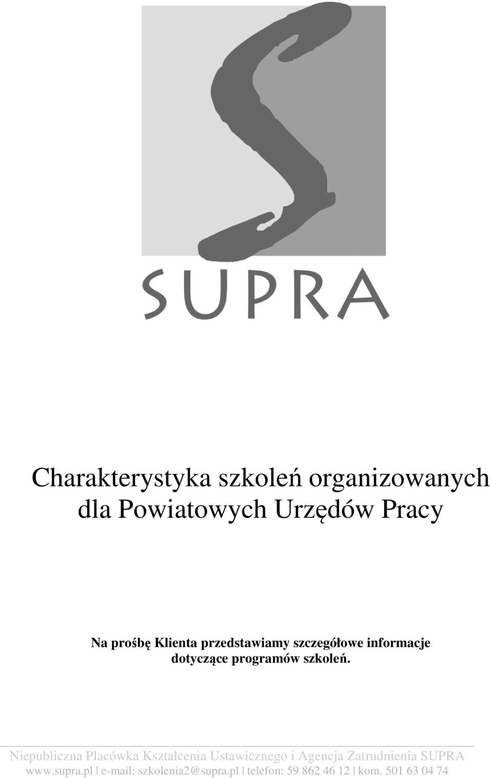 Pracy Na prośbę Klienta przedstawiamy