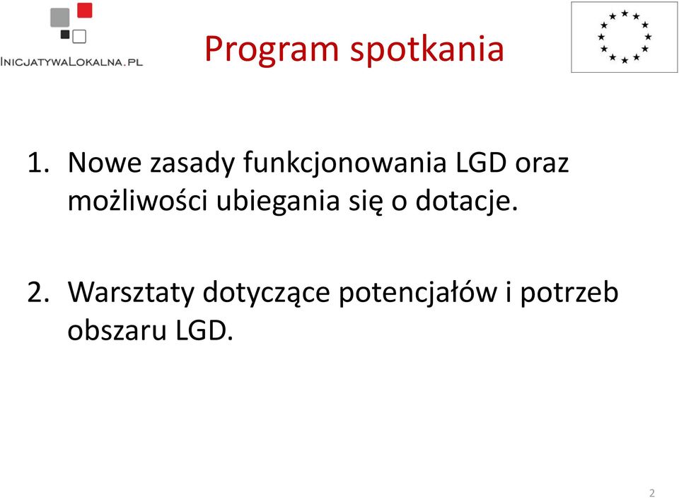 możliwości ubiegania się o dotacje. 2.